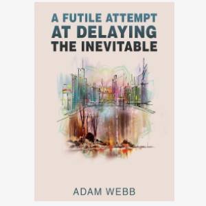 A Futile Attempt At Delaying The Inevitable (E-book)