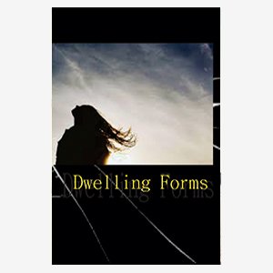 Dwelling Forms
